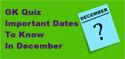 gk quiz on important days and dates in december 2019